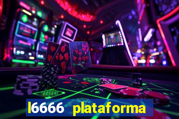 l6666 plataforma paga mesmo